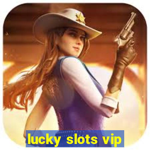 lucky slots vip